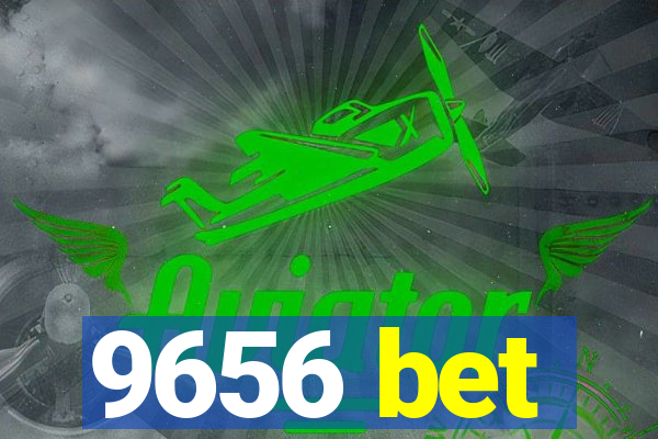 9656 bet